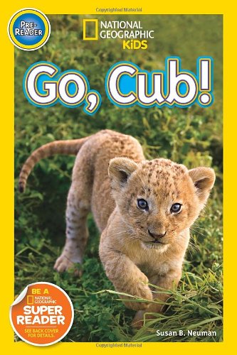 National Geographic Readers: Go Cub! by Susan B. Neuman