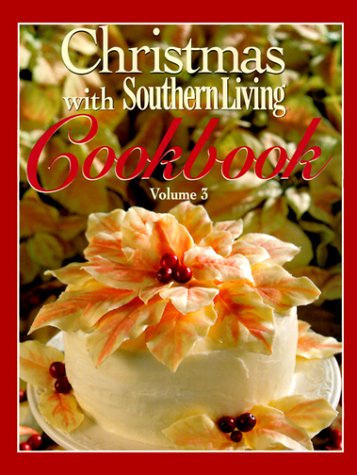 Christmas with Southern Living Cookbook: Volume 3 by Oxmoor House