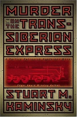 Murder on the Trans-Siberian Express: A Porfiry Petrovich Rostnikov Novel