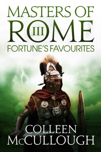 Fortune's Favourites: 3 (Masters of Rome) by Colleen McCullough