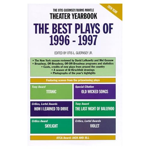 The Best Plays of 1996-1997: The Otis Guernsey/Burns Mantle Theater Yearbook (Best Plays Theater Yearbook)