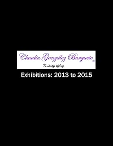 CGB Photography Exhibitions: 2013 to 2015 by Claudia González Burguete