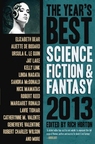 The Year's Best Science Fiction &amp; Fantasy 2013 Edition by Rich Horton  (Editor),