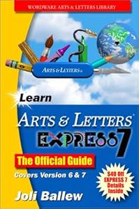 Learn Arts & Letters 7.0: The Offical Guide (Wordware Arts & Letters Library) by Joli Ballew
