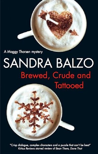 Brewed, Crude and Tattooed by Sandra Balzo