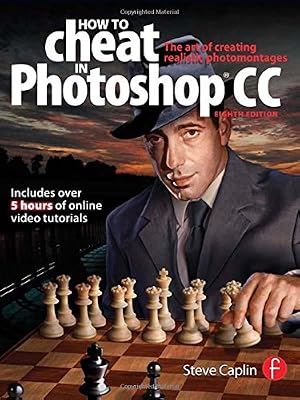 How To Cheat In Photoshop CC: The art of creating realistic photomontages