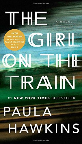 The Girl on the Train: A Novel by Paula Hawkins