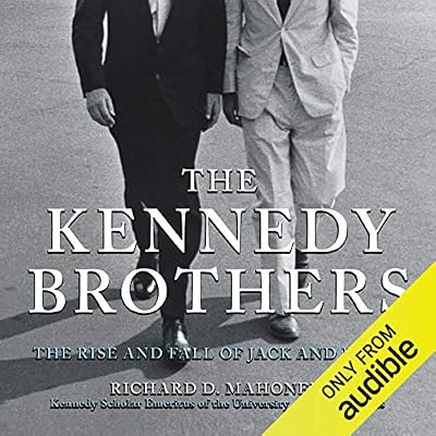 The Kennedy Brothers: The Rise and Fall of Jack and Bobby