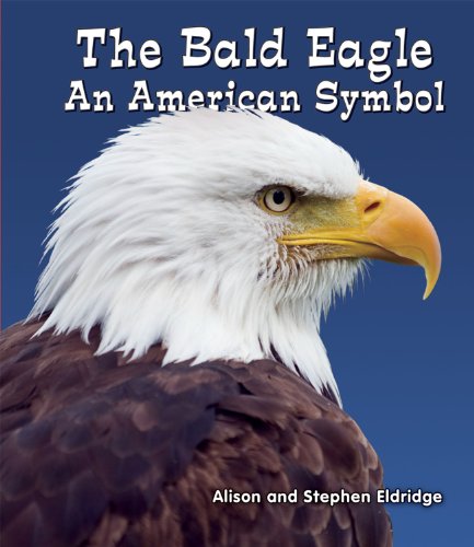 The Bald Eagle: An American Symbol by Alison Eldridge