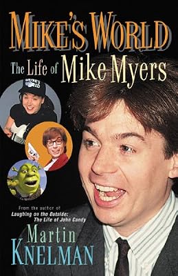 Mike's World: The Life of Mike Myers