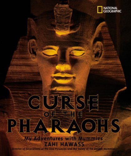 The Curse of the Pharaohs : My Adventures with Mummies (Bccb Blue Ribbon Nonfiction Book Award (Awards)) (Bccb Blue Ribbon Nonfiction Book Award (Awards)) by Zahi Hawass