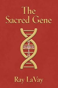 THE SACRED GENE by Ray LaVay