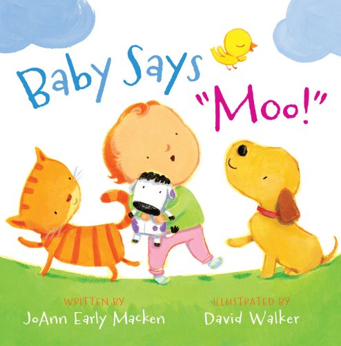 Baby Says "Moo!" by JoAnn Early Macken