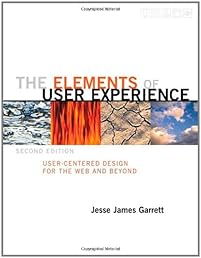 The Elements of User Experience: User-Centered Design for the Web and Beyond (2nd Edition) (Voices That Matter)