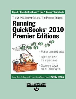 Running QuickBooks 2010 Premier Editions: The Only Definitive Guide to the Premier Edition