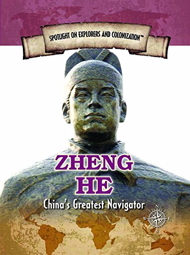 Zheng He: China's Greatest Navigator (Spotlight on Explorers and Colonization) by Andrew Vietze