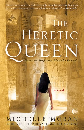 The Heretic Queen: Heiress of Misfortune, Pharaoh's Beloved by Michelle Moran