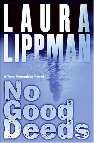 No Good Deeds: A Tess Monaghan Novel by Laura Lippman