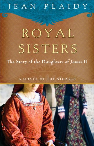 Royal Sisters: The Story of the Daughters of James II by Jean Plaidy