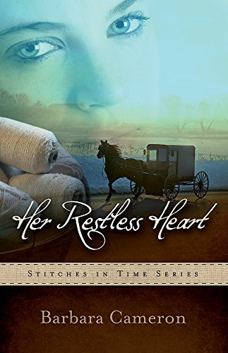 Her Restless Heart: Stitches in Time - Book 1 by Barbara Cameron