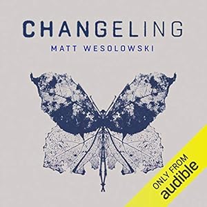 Changeling: Six Stories, Book 3 by Matt Wesolowski