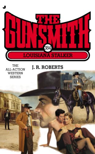 The Gunsmith #384: Louisiana Stalker by J. R. Roberts