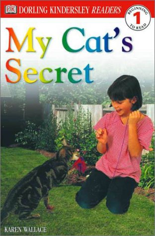 DK Readers: My Cat's Secret (Level 1: Beginning to Read) by Karen Wallace