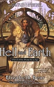 Hell and Earth: A Novel of the Promethean Age