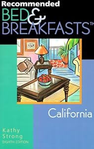Recommended Bed & Breakfasts California (RECOMMENDED BED AND BREAKFAST CALIFORNIA) by Kathy Strong
