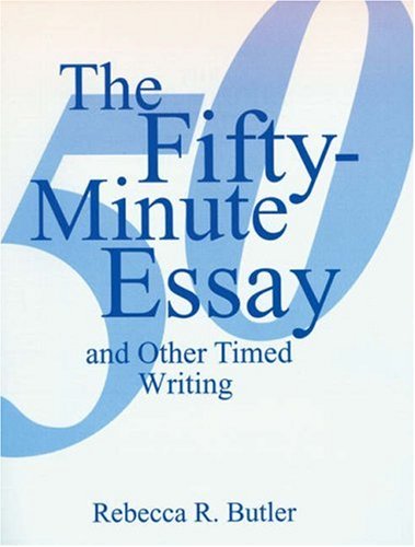 The Fifty-Minute Essay by Rebecca Roxburgh Butler