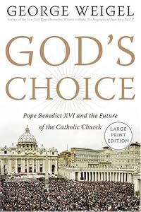 God's Choice: Pope Benedict XVI and the Future of the Catholic Church