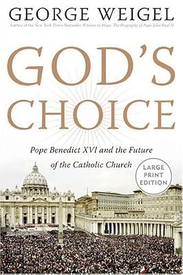God's Choice: Pope Benedict XVI and the Future of the Catholic Church