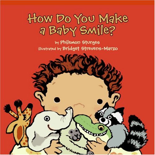How Do You Make a Baby Smile? by Philemon Sturges