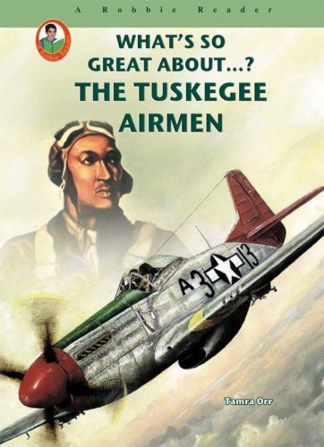 The Tuskegee Airmen by Tamra Orr