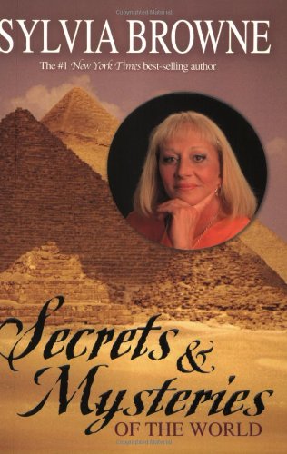 Secrets & Mysteries of the World by Sylvia Browne