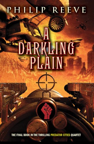 Predator Cities #4: A Darkling Plain by Philip Reeve