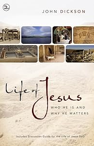 Life of Jesus Participant's Guide with DVD: Who He Is and Why He Matters by John Dickson