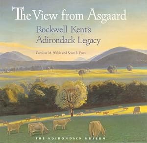 The View from Asgaard: Rockwell Kent's Adirondack Legacy by Scott R. Ferris