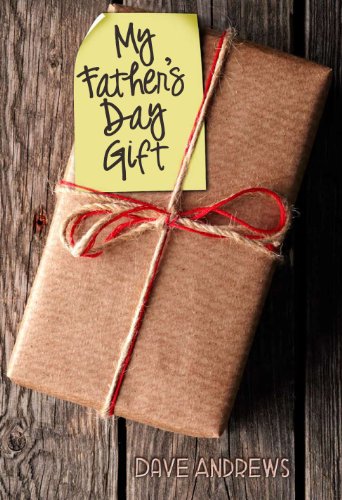 My Father's Day Gift by David Andrews