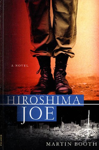 Hiroshima Joe: A Novel by Martin Booth