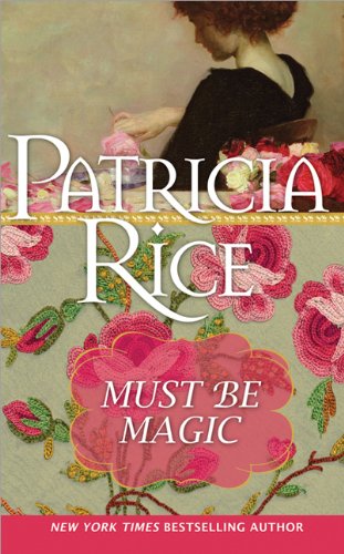 Must Be Magic (Casablanca Classics) by Patricia Rice