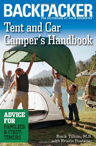 Tent And Car Camper's Handbook: Advice for Families &amp; First-timers by Buck Tilton