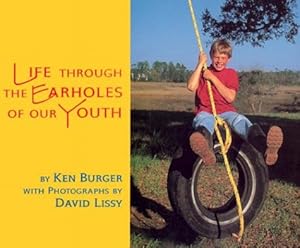 Life Through the Earholes of Our Youth by Ken Burger
