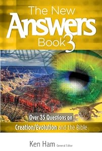 The New Answers Book Vol. 3: Over 35 Questions on Evolution/Creation and the Bible