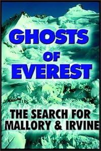 Ghosts Of Everest: The Search For Mallory & Irvine by Jochen Hemmleb