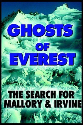Ghosts Of Everest: The Search For Mallory & Irvine by Jochen Hemmleb
