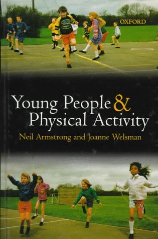 Young People and Physical Activity (Oxford Medical Publications) by Neil Armstrong