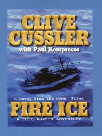 Fire Ice: A Novel from the Numa Files by Clive Cussler