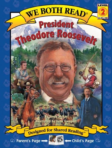 We Both Read: President Theodore Roosevelt by Sindy McKay