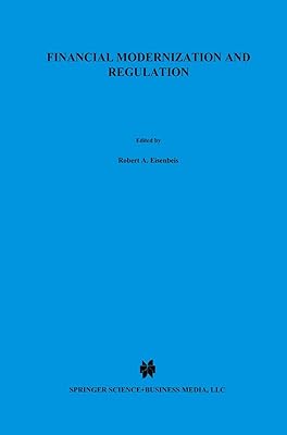 Financial Modernization and Regulation: A Special Issue of the Journal of Financial Services Research (Journal of Financial Services Research, Volume 16.2/16.3)